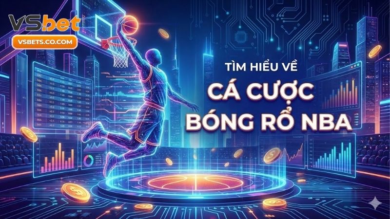 Tìm hiểu về cá cược bóng rổ NBA - Cẩm nang soi kèo chuẩn 1 tim-hieu-ve-ca-cuoc-bong-ro-nba-cam-nang-soi-keo-chuan