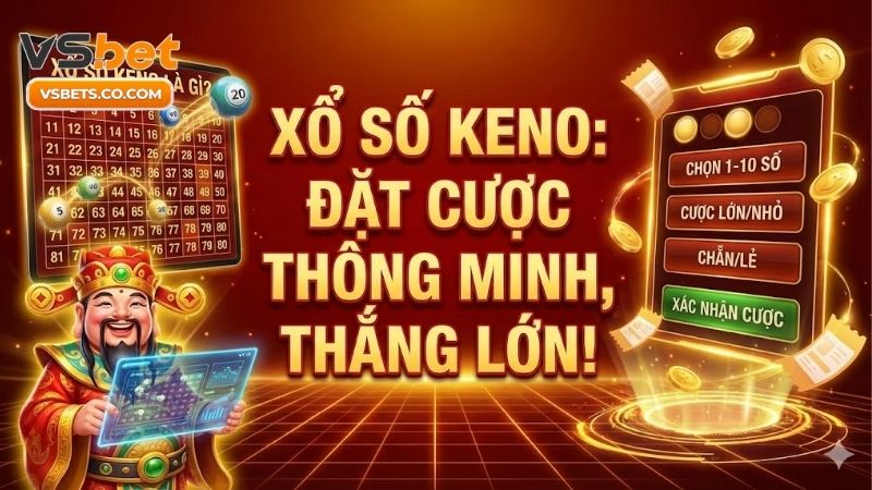 xo-so-keno-la-gi-va-cach-dat-cuoc-de-de-dang-thang-lon