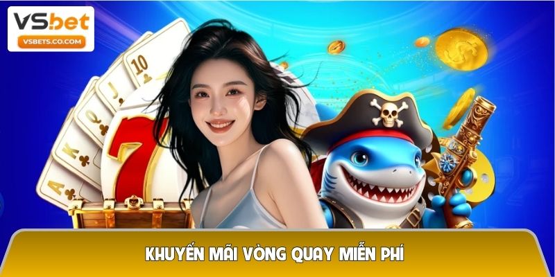 Khuyến mãi vòng quay miễn phí