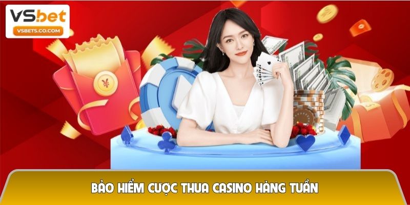 Bảo hiểm cược thua casino hàng tuần